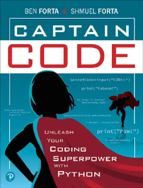 You Can Code: An Introduction to the Wonderful World of Coding by Ben Forta