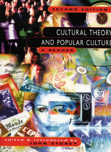 Cultural Theory Popular Culture Reader by John Storey
