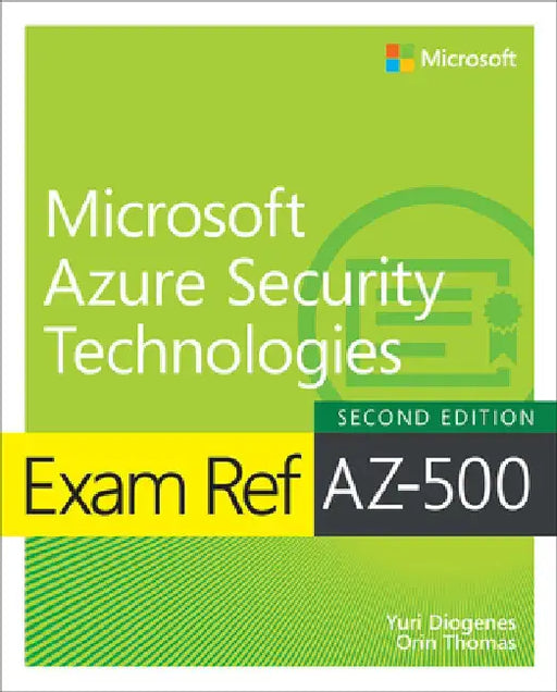 Exam Ref Az-500 Microsoft Azure Security Technologies by Yuri Diogenes