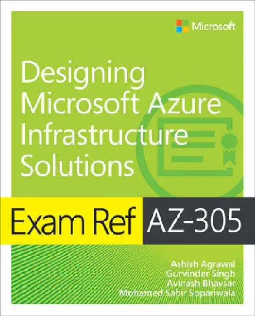 Exam Ref Az-305 Designing Microsoft Azure Infrastructure Solutions by Gurvinder Singh
