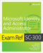Exam Ref Sc-300 Microsoft Identity and Access Administrator by Razi Rais