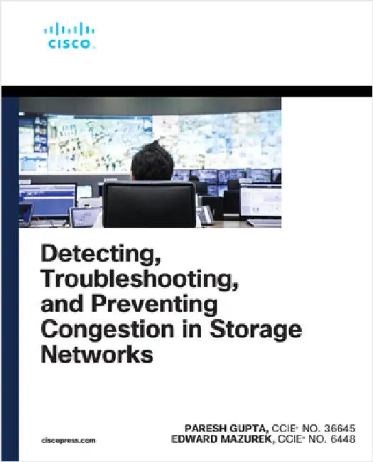 Detecting, Troubleshooting, and Preventing Congestion in Storage Networks by Gupta, Paresh