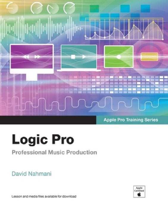 Logic Pro X - Apple Pro Training Series