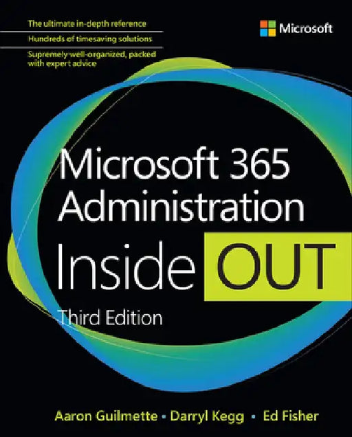 Microsoft 365 Administration Inside Out by Aaron Guilmette