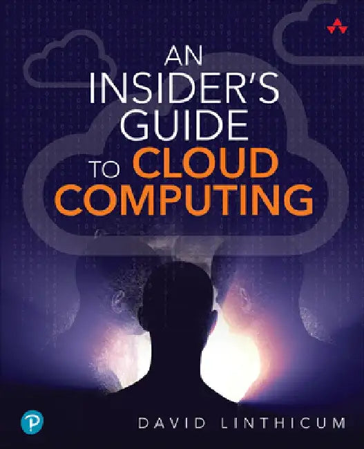 An Insider's Guide to Cloud Computing by David Linthicum