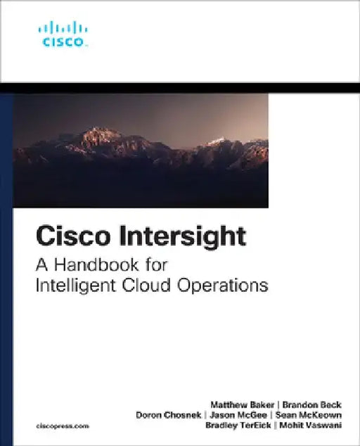 Cisco Intersight: A Handbook for Intelligent Cloud Operations by Matthew Baker
