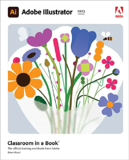 Adobe Illustrator Classroom in a Book by Brian Wood