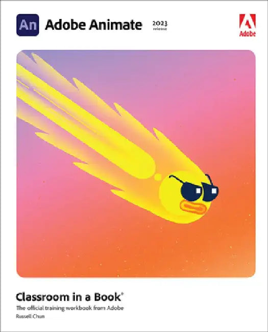 Adobe Animate Classroom in a Book by Russell Chun