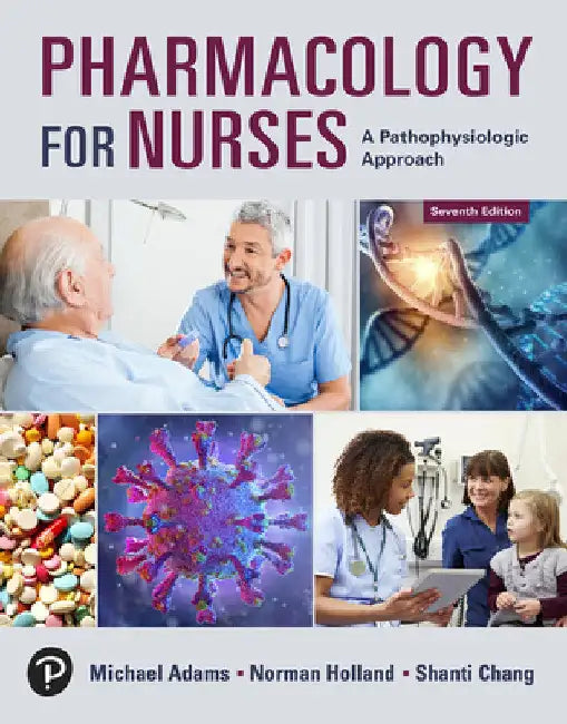 Pharmacology for Nurses: A Pathophysiologic Approach by Michael Adams