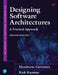 Designing Software Architectures: A Practical Approach by Humberto Cervantes