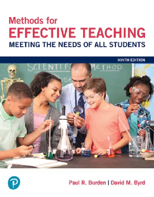 Methods for Effective Teaching: Meeting the Needs of All Students by Paul Burden, David Byrd