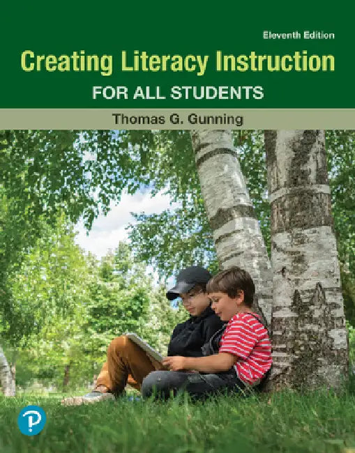 Creating Literacy Instruction for All Students by Thomas Gunning