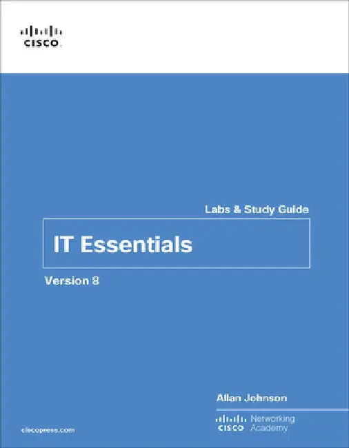 IT Essentials Labs and Study Guide Version 8 by Cisco Networking Academy