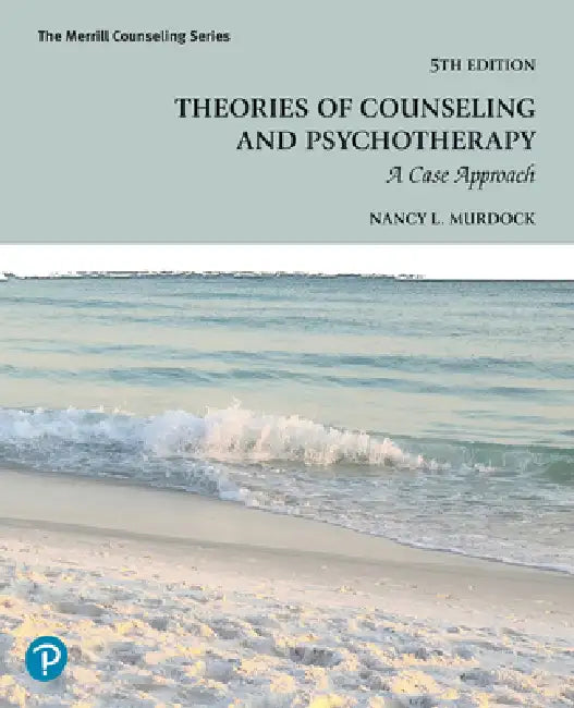 Theories of Counseling and Psychotherapy: A Case Approach by Nancy Murdock