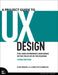 A Project Guide to UX Design: For User Experience Designers in the Field or in the Making by Russ Unger