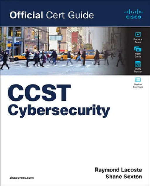 Cisco Certified Support Technician (Ccst) Cybersecurity 100-160 Official Cert Guide by Shane Sexton