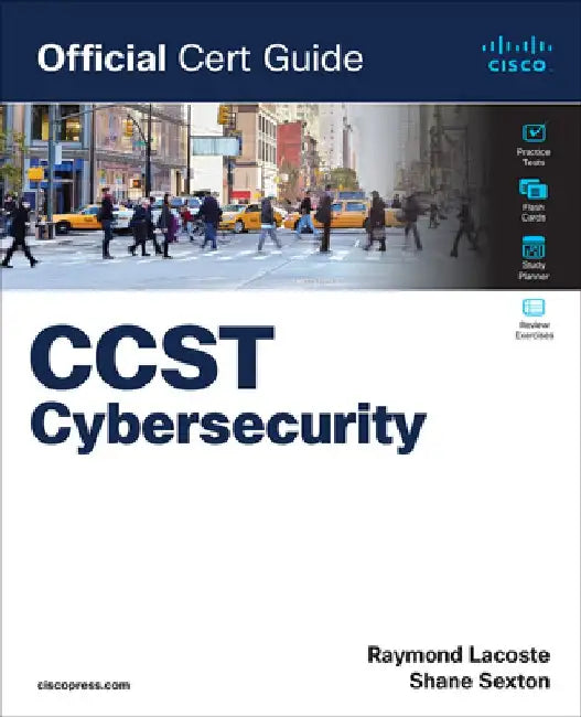 Cisco Certified Support Technician (Ccst) Cybersecurity 100-160 Official Cert Guide by Shane Sexton