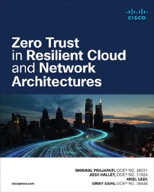 Zero Trust in Resilient Cloud and Network Architectures by Josh Halley