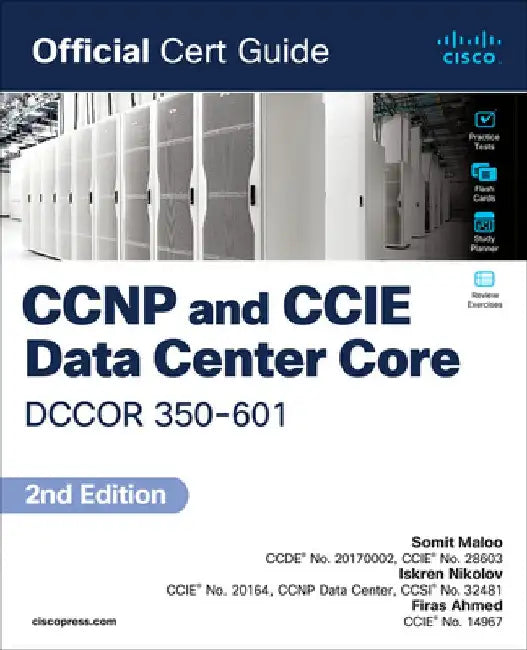 CCNP and CCIE Data Center Core Dccor 350-601 Official Cert Guide by Somit Maloo