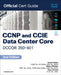 CCNP and CCIE Data Center Core Dccor 350-601 Official Cert Guide by Somit Maloo