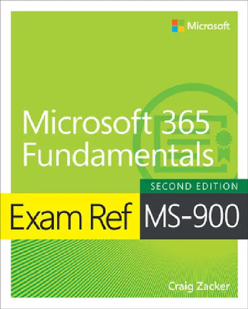 Exam Ref Ms-900: Microsoft 365 Fundamentals by Craig Zacker