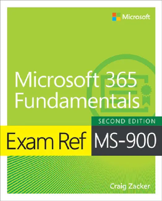 Exam Ref Ms-900: Microsoft 365 Fundamentals by Craig Zacker