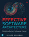 Effective Software Architecture: Building Better Software Faster by Oliver Goldman