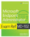 Exam Ref MD-102 Microsoft Endpoint Administrator by Andrew Warren