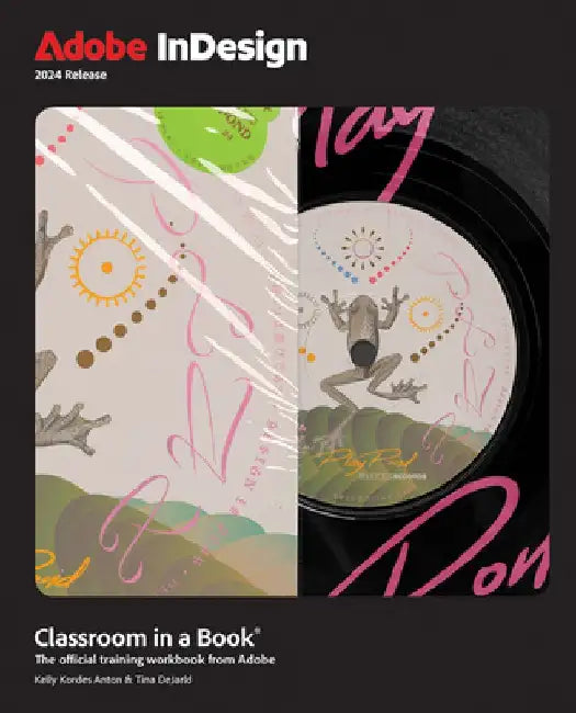 Adobe Indesign Classroom in a Book 2024 Release by Kelly Anton