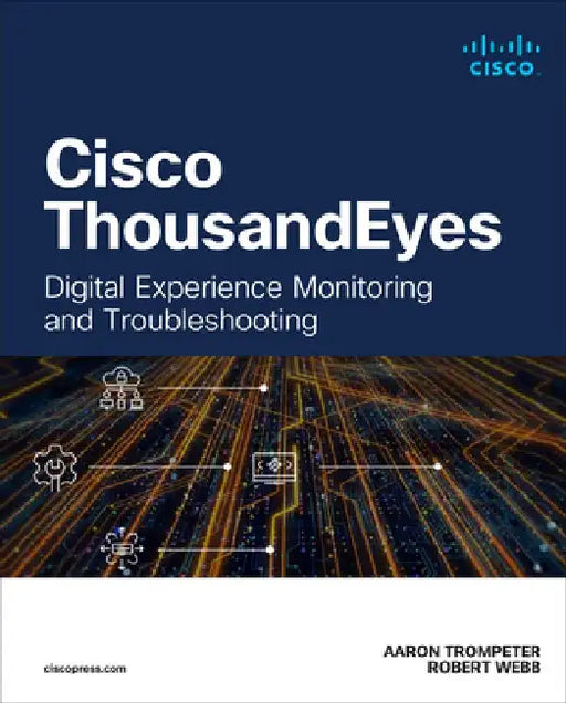 Cisco Thousandeyes: Digital Experience Monitoring and Troubleshooting by Aaron Trompeter