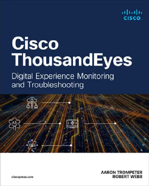 Cisco Thousandeyes: Digital Experience Monitoring and Troubleshooting by Aaron Trompeter
