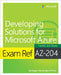 Exam Ref Az-204 Developing Solutions for Microsoft Azure by Santiago Munoz