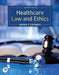 Healthcare Law and Ethics by Bonnie Fremgen