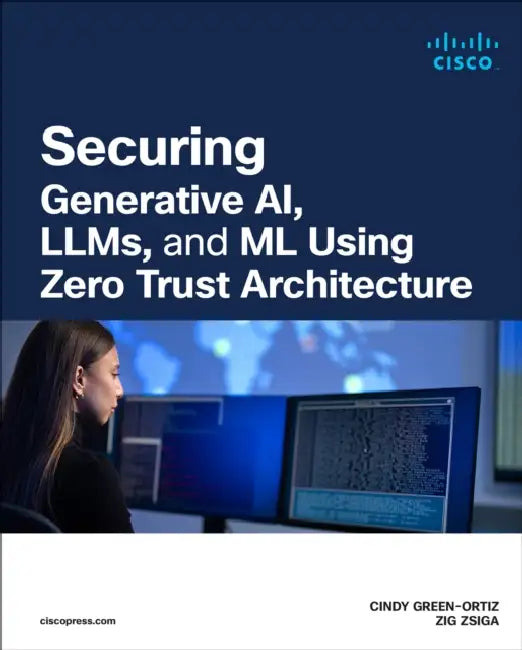 Securing AI Using Zero Trust Principles by Cindy Green-Ortiz, Zig Zsiga, Saskia Schröer