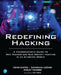 Redefining Hacking: A Comprehensive Guide to Red Teaming and Bug Bounty Hunting in an Ai-Driven World by Omar Santos
