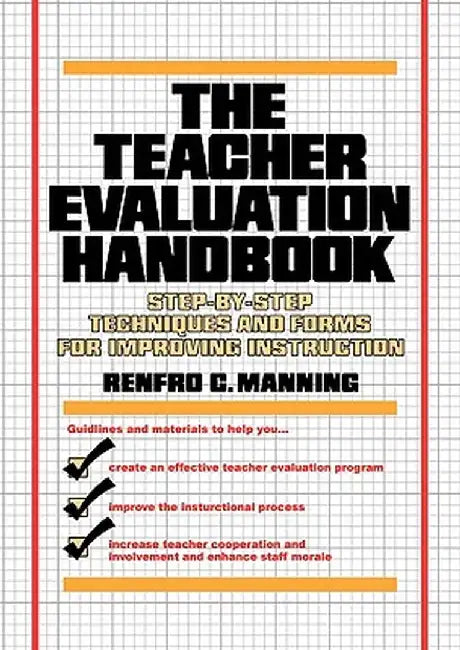 The Teacher Evaluation Handbook: Step-By-Step Techniques and Forms for Improving Instruction by Renfro C. Manning