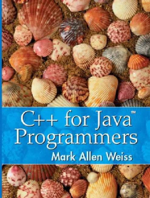 C++ for Java Programmers by Mark Weiss