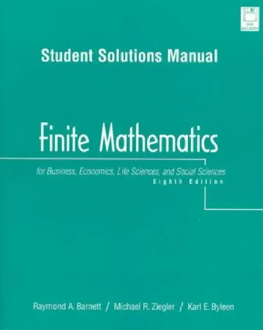Finite Mathematics For Business, Economics, Life Sciences, And Social Sciences: Student Solutions Manual
