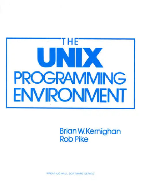 The Unix Programming Environment by Brian Kernighan, Rob Pike