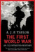 The First World War by Professor A J P Taylor