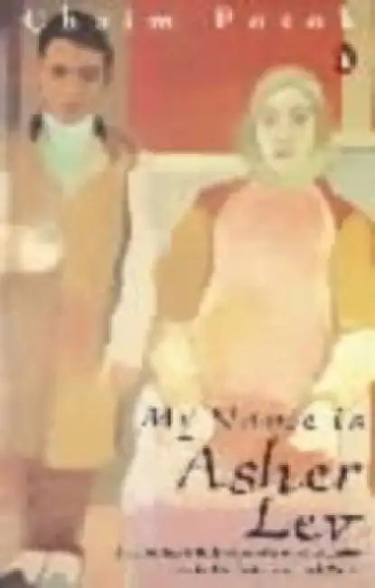 My Name is Asher Lev by Chaim Potok