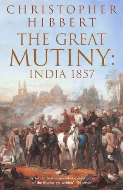 The Great Mutiny by Christopher Hibbert