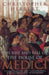 The Rise and Fall of the House of Medici by Christopher Hibbert