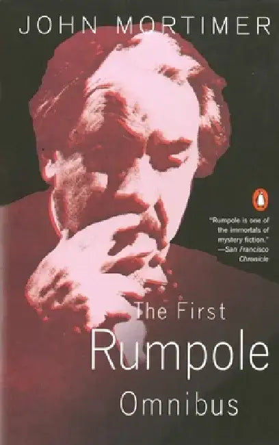The First Rumpole Omnibus: Rumpole of the Bailey/The Trials of Rumpole/Rumpole's Return by John Mortimer