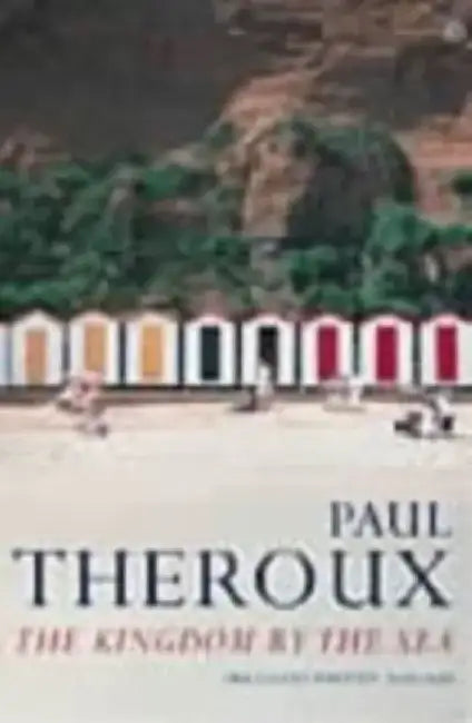 The Kingdom by the Sea by Paul Theroux