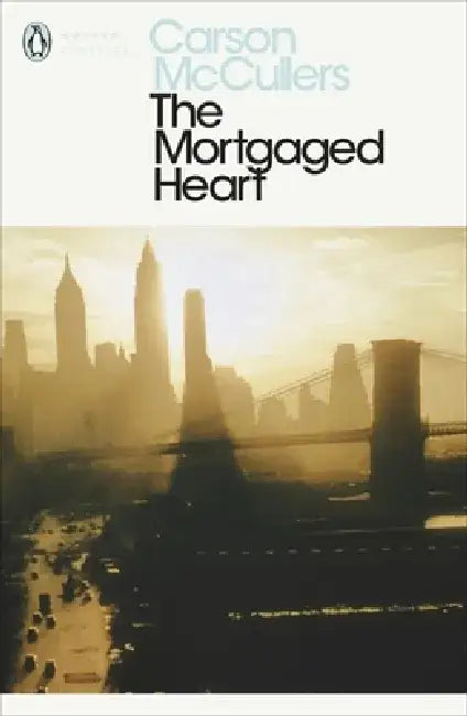 The Mortgaged Heart by Carson McCullers