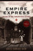 Empire Express: Building the First Transcontinental Railroad by David Haward Bain