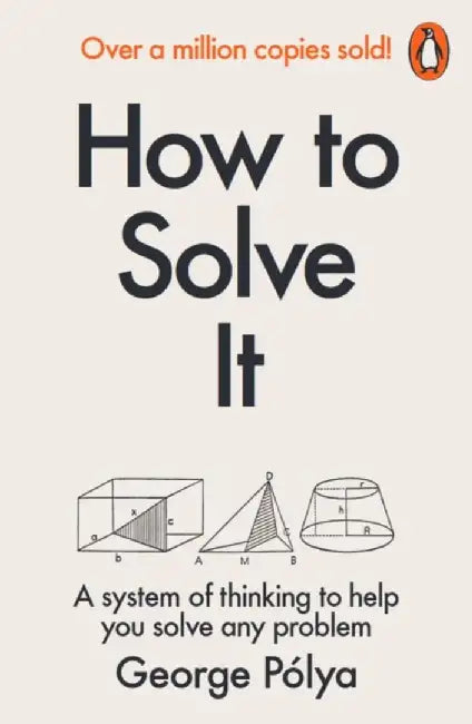 How to Solve It by George Polya