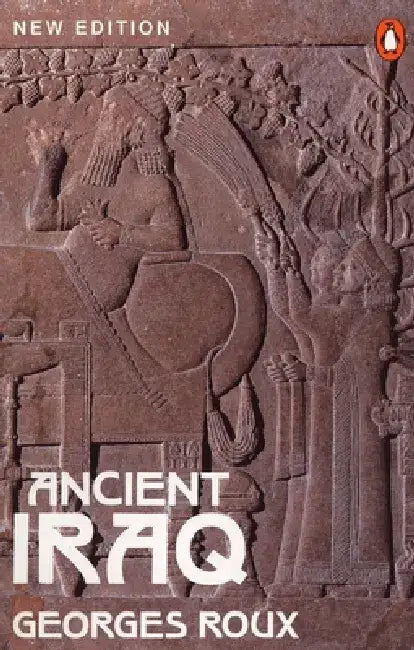Ancient Iraq: Third Edition by Georges Roux