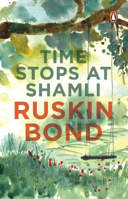 Time Stops at Shamli, and Other Stories by Ruskin Bond